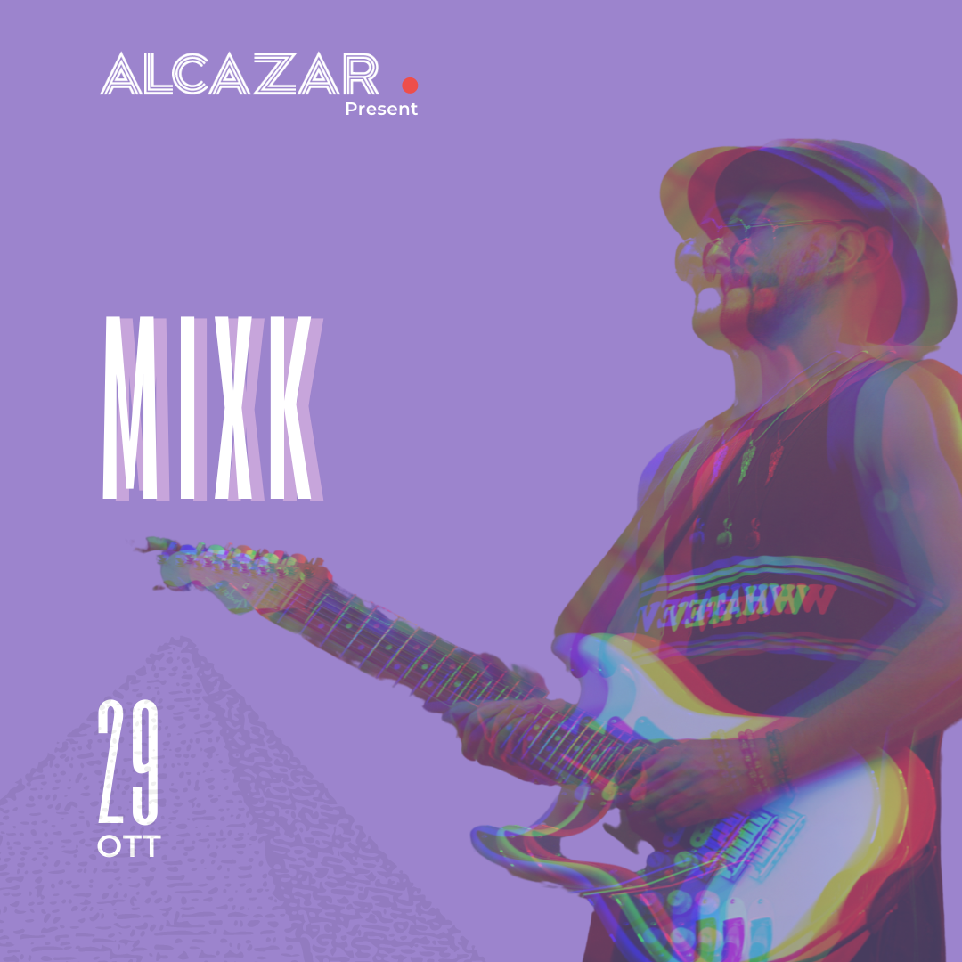 MIXK Alcazar 29 10 21 OOOH.Events Biglietteria online gratis